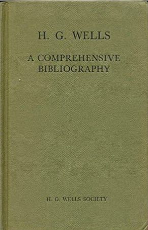 H G WELLS - A COMPREHENSIVE BIBLIOGRAPHY