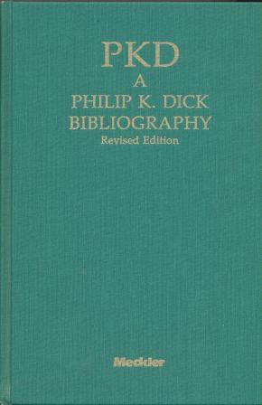 PKD: A Philip K Dick Bibliography - revised edition