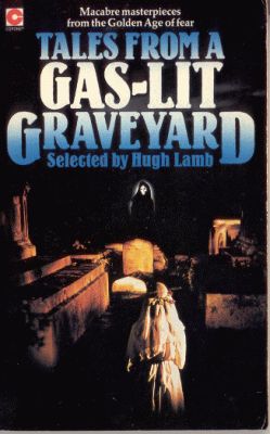 TALES FROM A GAS-LIT GRAVEYARD