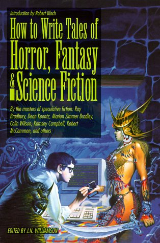 HOW TO WRITE TALES OF HORROR FANTASY AND SCIENCE FICTION
